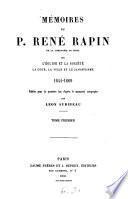 Mémoires du P. René Rapin de la Compagnie de Jésus sur l'église et la société, la cour, la ville et le jansénisme