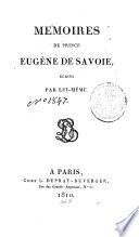 Memoires du Prince Eugene ... ecrits par lui meme