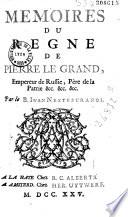 Mémoires du règne de Pierre-le-Grand,... par le B. Iwan Nestesuranoi (pseud. J. Rousset)