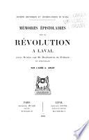 Mémoires épistolaires sur la révolution à Laval, avec Notice sur M. Duchemin de Villiers et annotations