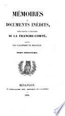 Mémoires et documents inédits [in -8o] pour servir à l'histoire de la Franche-Comté