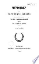 Mémoires et documents inédits pour servir à l'histoire de la Franche-Comté