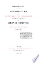 Mémoires et documents pour servirà l'histoire des origines francaises des pays d'outre-mer: ptie. Découverte par mer des bouches du Mississippi et établissements de Lemoyne d'Iberville sur le golfe du Mexique (1694-1703)