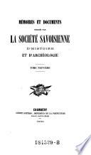 Memoires et documents publ. par la Société Savoisienne d'Histoire et d'Archeologie