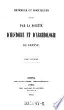 Memoires et documents, publies par la Societe d'Histoire et d'Archeologie de Geneve