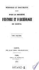 Memoires et documents, publies par la Societe d'Histoire et d'Archeologie de Geneve