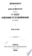 Mémoires et documents publiés par la Société d'histoire et d'archéologie de Genève