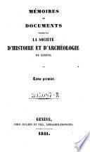 Memoires et documents, publies par la Societe d'Histoire et d'Archeologie de Geneve