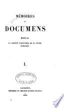 Mémoires et documents publiʹes par la Societʹe d'histoire de la Suisse romande