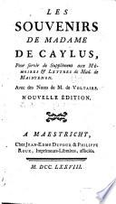 Mémoires et lettres de Madame de Maintenon: Les souvenirs de Madame de Caylus