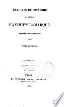 Mémoires et souvenirs du Général Maximilien Lamarque