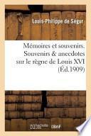 Memoires Et Souvenirs. Souvenirs Anecdotes Sur Le Regne de Louis XVI