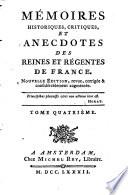Mémoires historiques, critiques et anecdotes des Reines et Régentes de France