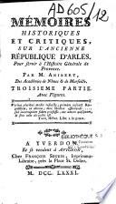 Mémoires historiques et critiques, sur l'ancienne République d'Arles. Pour servir d'histoire générale de Provence. Par M. Anibert