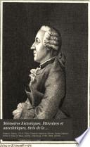 Mémoires historiques, littéraires et anecdotiques, tirés de la Correspondance philosophique et critique, adressée au duc de Saxe Gotha, depuis 1770 jusqu 'en 1790