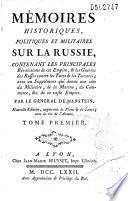 Mémoires historiques, politiques et militaires sur la Russie, contenant les principales révolutions de cet Empire, & les guerres des Russes contre les Turcs et les Tartares ; avec un supplément qui donne une idée du militaire, de la marine, du commerce, etc. de ce vaste Empire. Par le général de Manstein. Nouvelle édition, augmentée de plans & de cartes : avec la vie de l'auteur