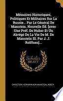 Mémoires Historiques, Politiques Et Militaires Sur La Russie... Par Le Général de Manstein. Nouvelle Éd. [avec Une Préf. de Huber Et Un Abrégé de la V