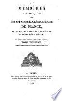 Mémoires historiques sur les affaires ecclesiastiques de France, pendant les premières années du dix-neuvième siècle