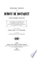 Mémoires inédits de Dumont de Bostaquet, gentilhomme normand, sur les temps qui ont précédé et suivi la révocation de l'édit de Nantes, sur le refuge et les expéditions de Guillaume III en Angleterre et en Irlande