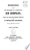 Mémoires inédits de Madame la comtesse de Genlis sur le dix-huitième siècle et la Révolution françoise depuis 1756 jusqu'à nos jours