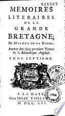 Memoires literaires de la Grande Bretagne par Michel de La Roche, auteur des cinq premiers tomes de la Bibliotheque Angloise...
