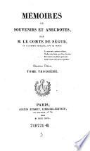 Memoires ou souvenirs et anecdotes, par M. Le Comte De Segur ...