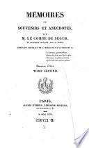 Memoires ou souvenirs et anecdotes, par M. Le Comte De Segur ...