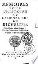 MEMOIRES POUR L'HISTOIRE DV CARDINAL DUC DE RICHELIEU.