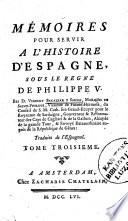 Mémoires pour servir à l'histoire d'Espagne, sous le régne de Philippe V