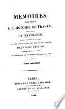 Mémoires pour servir à l'histoire de France sous le règne de Napoléon, écrits à Ste.-Hélène sous sa dictée, par les généraux qui ont partagé sa captivité