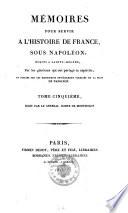 Memoires pour servir a l'histoire de France, sous Napoleon, ecrits a Sainte-Helene, Par les generaux qui ont partage sa captivite, et publies sur les manuscrits entierement corriges de main de Napoleon