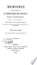 Mémoires pour Servir à l'Histoire de France sous Napoléon