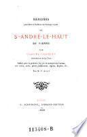 Memoires pour servir a l'histoire de l'abbaye royale de St. Andre le Haut de Vienne, Publ. pour la premiere fois sur le manuscrit de l'auteur, avec notice, note, pieces justificatives etc. par P. Allut