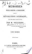 Mémoires pour servir a l'histoire de la révolution d'Espagne, avec des pièces justificatives