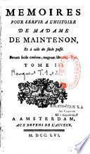 Mémoires pour servir à l'histoire de Madame de Maintenon, et à celle du siècle passé