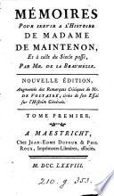Mémoires pour servir à l'histoire de madame de Maintenon, et à celle du siecle passé, par mr. de La Beaumelle. 6 tom. [with] Lettres de [and to] madame de Maintenon