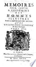 Mémoires pour servir à l'histoire des hommes illustres dans la ré publique des lettres
