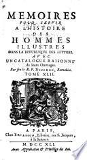 Mémoires pour servir à l'histoire des hommes illustres dans la ré publique des lettres