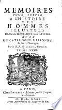 Mémoires pour servir à l'histoire des hommes illustres dans la ré publique des lettres