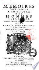 Memoires pour servir à l'histoire des hommes illustres dans la république des lettres. Avec un catalogue raisonné de leurs ouvrages