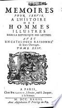 Mémoires pour servir à l'histoire des hommes illustres dans la république des lettres