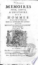 Mémoires pour servir à l'histoire des hommes illustres dans la République des lettres
