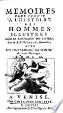 Memoires pour servir a l'histoire des hommes illustres dans la republique des lettres, par le R. P. Niceron, barnabite, avec un catalogue raisonné de leurs ouvrages. Tome 1.[-14.]