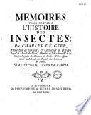 Mémoires pour servir à l'histoire des insectes par Charles de Geer...