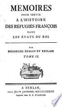 Mémoires pour servir à l'histoire des réfugiés français dans les États du Roi