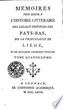 Mémoires pour servir à l'histoire littéraire des dix-sept provinces des Pays-Bas de la principaut de Liege