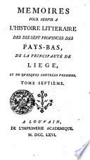 Mémoires pour servir à l'histoire littéraire des dix-sept provinces des Pays-Bas de la principaut de Liege