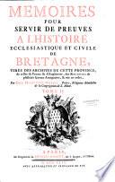 Memoires pour servir de preuves à l'histoire ecclesiastique et civile de Bretagne