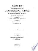 Memoires presentes par divers savans a l'academie royale des sciences de l'institut de France, et imprimes par son ordre