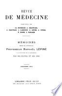 Mémoires rédigés en l'honneur du Professeur Raphaël Lépine, à l'occasion de sa retraite, par ses élèves et ses amis